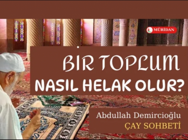 Her �nsan Kendi Amelini Ta��r: Bir Toplum Nas�l Hel�k Olur? |Abdullah Demircio�lu