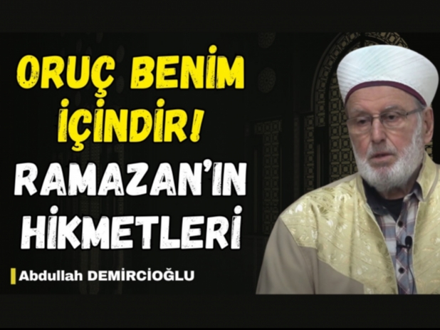 Ramazan��n Fazileti ve Oru� �badetinin �nemi | Abdullah Demircio�lu